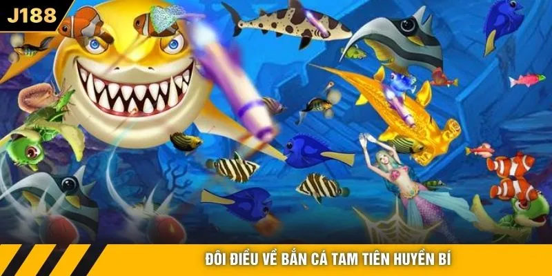 Đôi điều về bắn cá tam tiên huyền bí