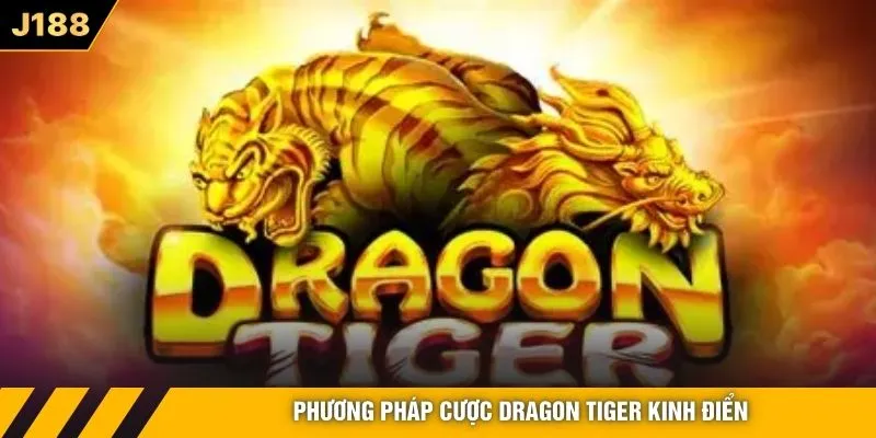 Phương pháp cược dragon tiger kinh điển