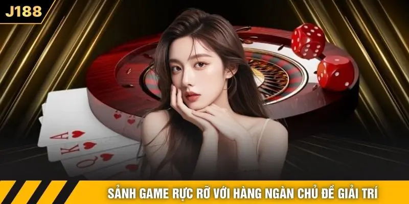 Sảnh game rực rỡ với hàng ngàn chủ đề giải trí